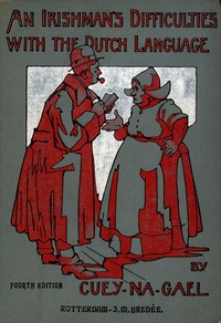An Irishman's Difficulties with the Dutch Language by J. Irwin (John Irwin) Brown