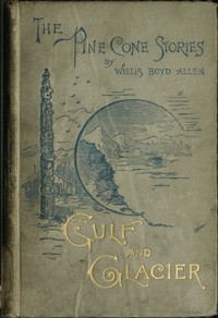Gulf and Glacier; or, The Percivals in Alaska by Willis Boyd Allen