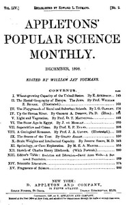 Appletons' Popular Science Monthly, December 1898
Volume LIV, No. 2, December 1898 by Various