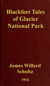 Blackfeet Tales of Glacier National Park by James Willard Schultz