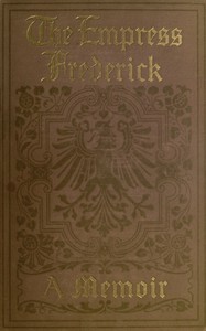 The Empress Frederick: a memoir by Anonymous