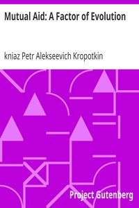 Mutual Aid: A Factor of Evolution by Petr Alekseevich Kropotkin