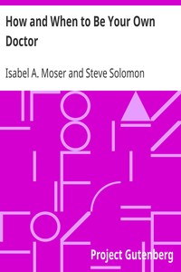 How and When to Be Your Own Doctor by Isabel A. Moser