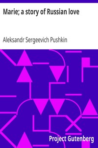 Marie; a story of Russian love by Aleksandr Sergeevich Pushkin