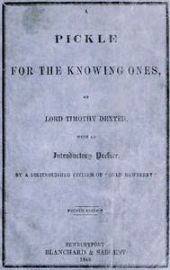 A Pickle for the Knowing Ones by Timothy Dexter
