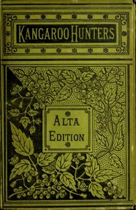 The Kangaroo Hunters; Or, Adventures in the Bush by Anne Bowman