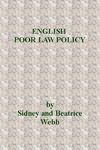English Poor Law Policy by Sidney Webb