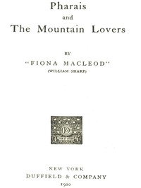 Pharais; and, The Mountain Lovers by William Sharp