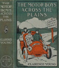 The Motor Boys Across the Plains; or, The Hermit of Lost Lake by Clarence Young