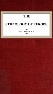 The Ethnology of Europe by R. G. (Robert Gordon) Latham
