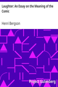 Laughter: An Essay on the Meaning of the Comic by Henri Bergson