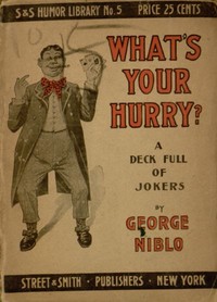 What's your hurry? A deck full of jokers by George Niblo