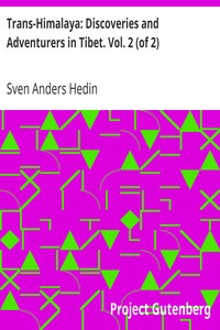 Trans-Himalaya: Discoveries and Adventurers in Tibet. Vol. 2 (of 2) by Sven Anders Hedin