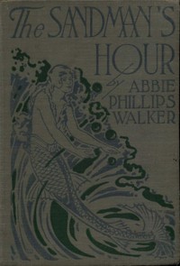 The Sandman's Hour: Stories for Bedtime by Abbie Phillips Walker