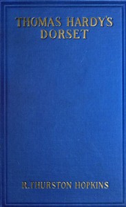 Thomas Hardy's Dorset by R. Thurston (Robert Thurston) Hopkins