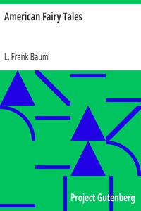 American Fairy Tales by L. Frank (Lyman Frank) Baum
