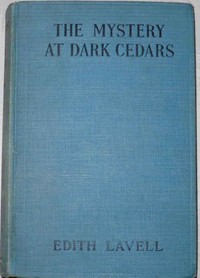 The Mystery at Dark Cedars by Edith Lavell