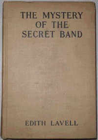 The Mystery of the Secret Band by Edith Lavell