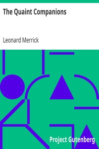 The Quaint Companions
With an Introduction by H. G. Wells by Leonard Merrick