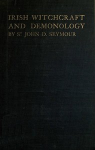 Irish Witchcraft and Demonology by St. John D. (St. John Drelincourt) Seymour