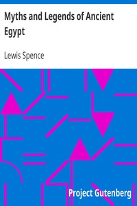 Myths and Legends of Ancient Egypt by Lewis Spence