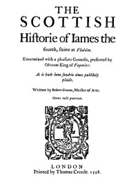 The Scottish History of James the Fourth
1598 by Robert Greene
