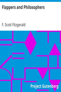 Flappers and Philosophers by F. Scott (Francis Scott) Fitzgerald