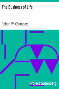 The Business of Life by Robert W. (Robert William) Chambers