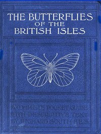 The Butterflies of the British Isles by Richard South