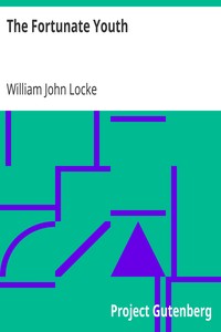 The Fortunate Youth by William John Locke