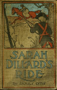Sarah Dillard's Ride: A Story of the Carolinas in 1780 by James Otis