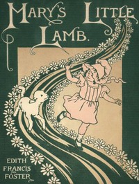 Mary's Little Lamb: A Picture Guessing Story for Little Children by Edith Francis Foster