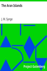 The Aran Islands by J. M. (John Millington) Synge