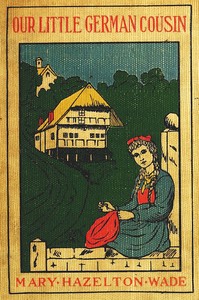 Our Little German Cousin by Mary Hazelton Blanchard Wade