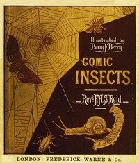 Comic Insects by F. A. S. (Francis Andrew Spilsbury) Reid