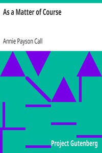 As a Matter of Course by Annie Payson Call