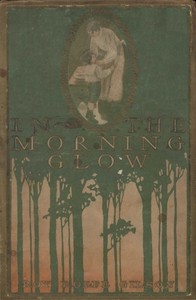 In the Morning Glow: Short Stories by Roy Rolfe Gilson