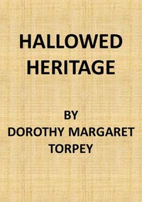Hallowed Heritage: The Life of Virginia by Dorothy Margaret Torpey