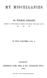 My Miscellanies, Vol. 1 (of 2) by Wilkie Collins