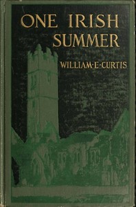 One Irish Summer by William Eleroy Curtis