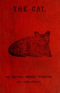 The Cat: Its Natural History; Domestic Varieties; Management and Treatment by Philip M. Rule