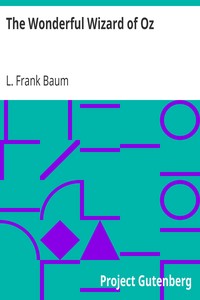 The Wonderful Wizard of Oz by L. Frank (Lyman Frank) Baum