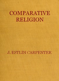 Comparative Religion by J. Estlin (Joseph Estlin) Carpenter
