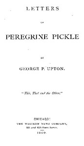 Letters of Peregrine Pickle by George P. (George Putnam) Upton