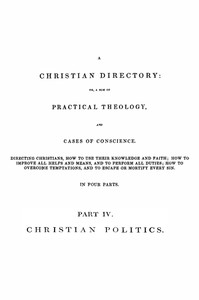 A Christian Directory, Part 4: Christian Politics by Richard Baxter