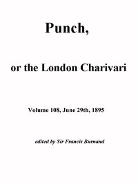 Punch, or the London Charivari, Vol. 108, June 29, 1895 by Various