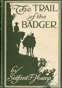 The Trail of The Badger: A Story of the Colorado Border Thirty Years Ago by Sidford F. (Sidford Frederick) Hamp
