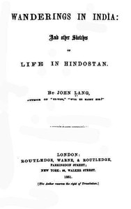 Wanderings in India, and Other Sketches of Life in Hindostan by John Lang