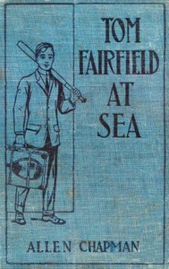 Tom Fairfield at Sea; or, The Wreck of the Silver Star by Allen Chapman