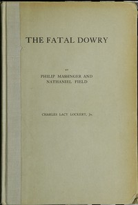 The Fatal Dowry by Philip Massinger